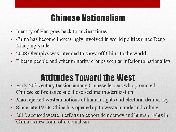 Chinese Nationalism • Identity of Han goes back to ancient times • China has Chinese Nationalism • Identity of Han goes back to ancient times • China has