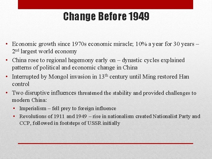 Change Before 1949 • Economic growth since 1970 s economic miracle; 10% a year Change Before 1949 • Economic growth since 1970 s economic miracle; 10% a year