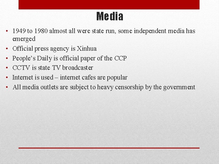 Media • 1949 to 1980 almost all were state run, some independent media has Media • 1949 to 1980 almost all were state run, some independent media has