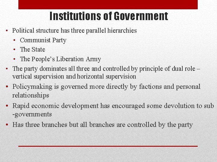 Institutions of Government • Political structure has three parallel hierarchies • Communist Party • Institutions of Government • Political structure has three parallel hierarchies • Communist Party •
