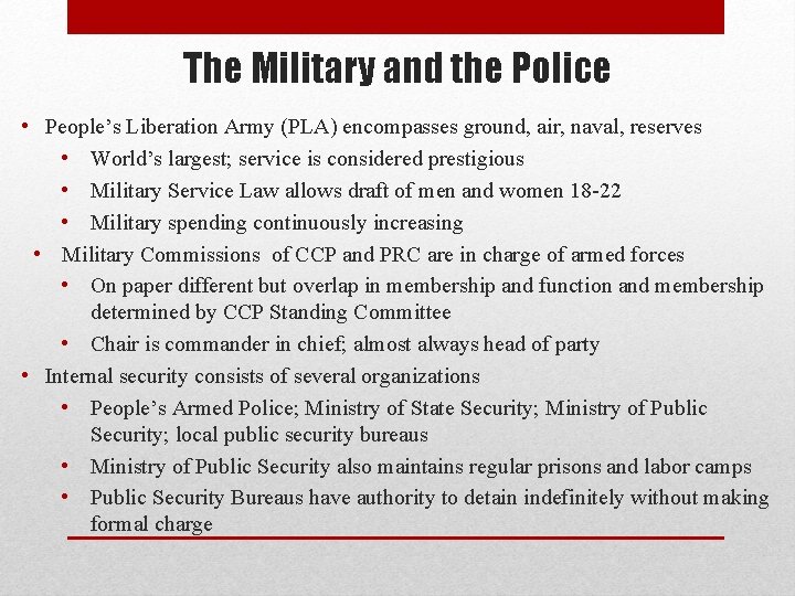 The Military and the Police • People’s Liberation Army (PLA) encompasses ground, air, naval, The Military and the Police • People’s Liberation Army (PLA) encompasses ground, air, naval,