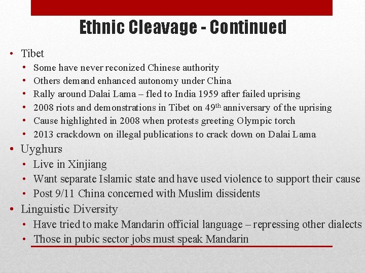 Ethnic Cleavage - Continued • Tibet • • • Some have never reconized Chinese Ethnic Cleavage - Continued • Tibet • • • Some have never reconized Chinese