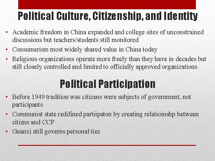Political Culture, Citizenship, and Identity • Academic freedom in China expanded and college sites Political Culture, Citizenship, and Identity • Academic freedom in China expanded and college sites