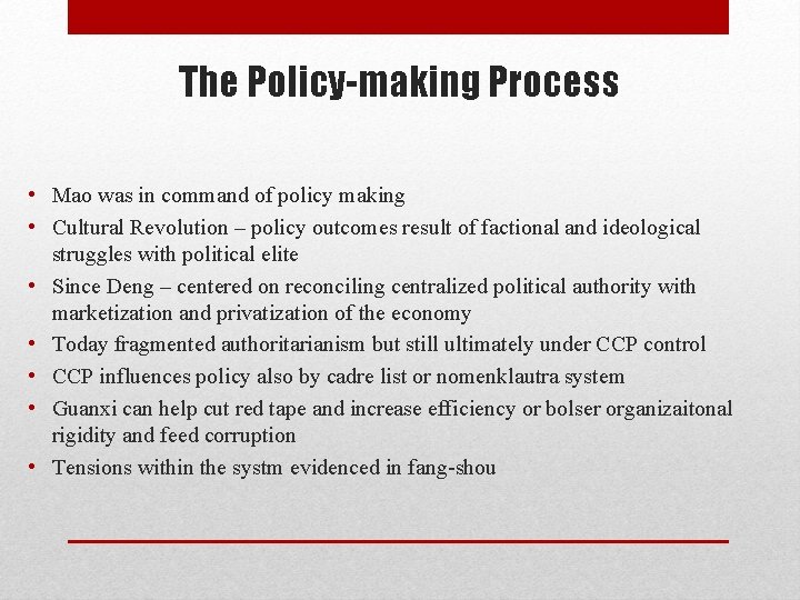 The Policy-making Process • Mao was in command of policy making • Cultural Revolution The Policy-making Process • Mao was in command of policy making • Cultural Revolution