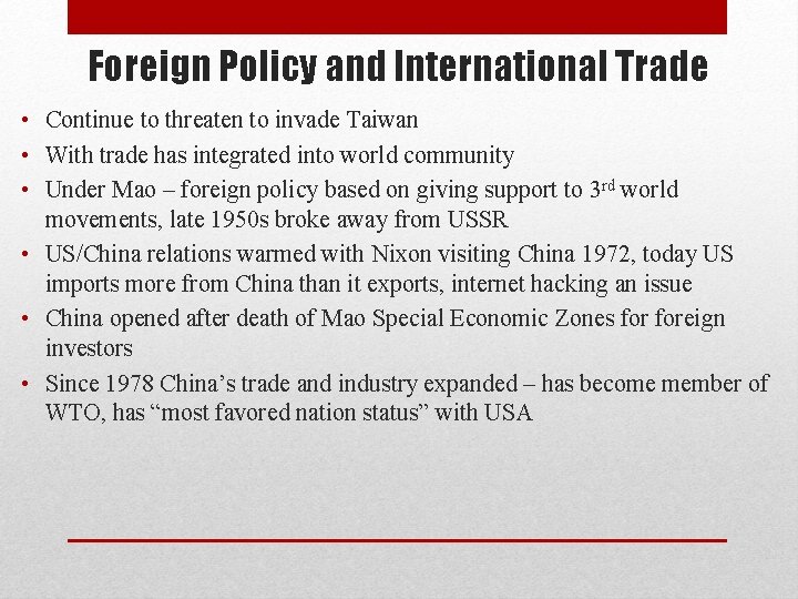 Foreign Policy and International Trade • Continue to threaten to invade Taiwan • With Foreign Policy and International Trade • Continue to threaten to invade Taiwan • With