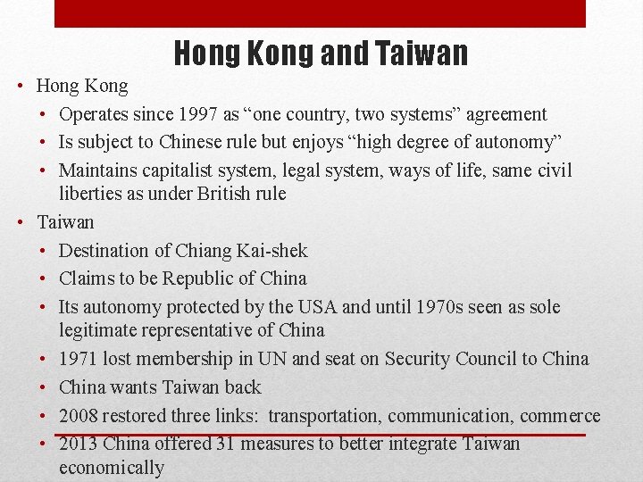 Hong Kong and Taiwan • Hong Kong • Operates since 1997 as “one country, Hong Kong and Taiwan • Hong Kong • Operates since 1997 as “one country,