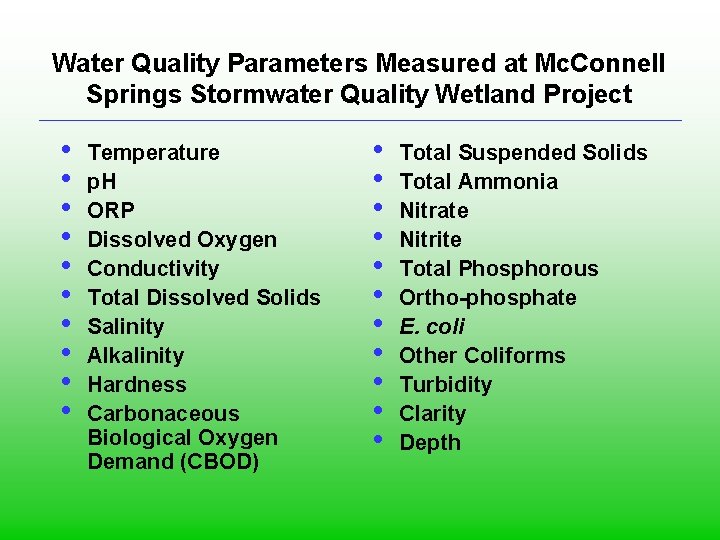 Water Quality Parameters Measured at Mc. Connell Springs Stormwater Quality Wetland Project • •