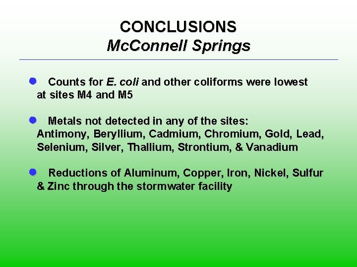 CONCLUSIONS Mc. Connell Springs ● Counts for E. coli and other coliforms were lowest