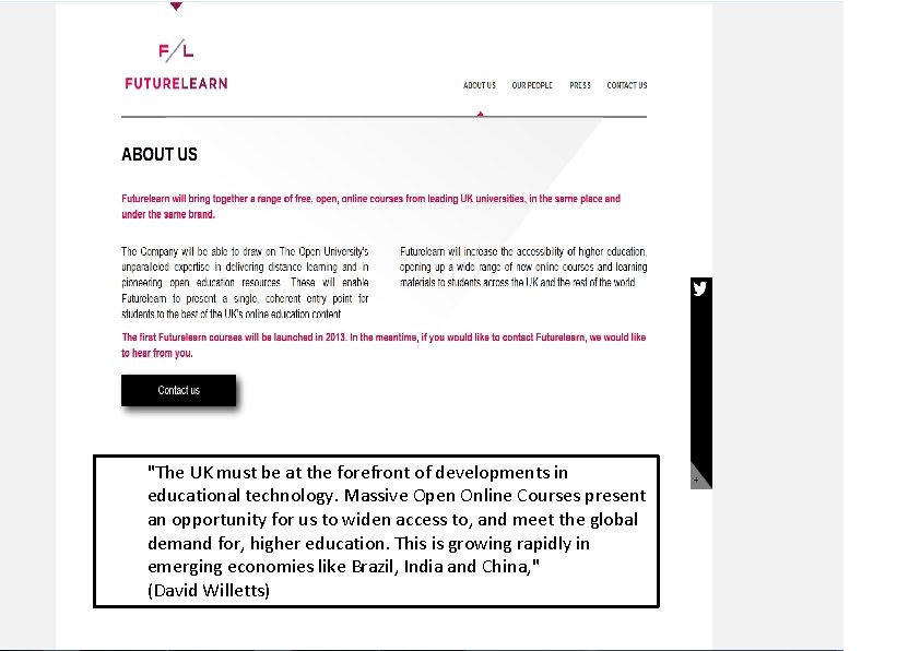 "The UK must be at the forefront of developments in educational technology. Massive Open "The UK must be at the forefront of developments in educational technology. Massive Open