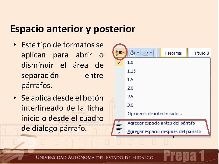 Espacio anterior y posterior • Este tipo de formatos se aplican para abrir o