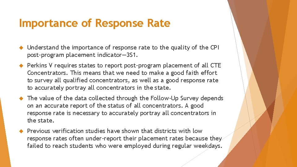 Importance of Response Rate Understand the importance of response rate to the quality of