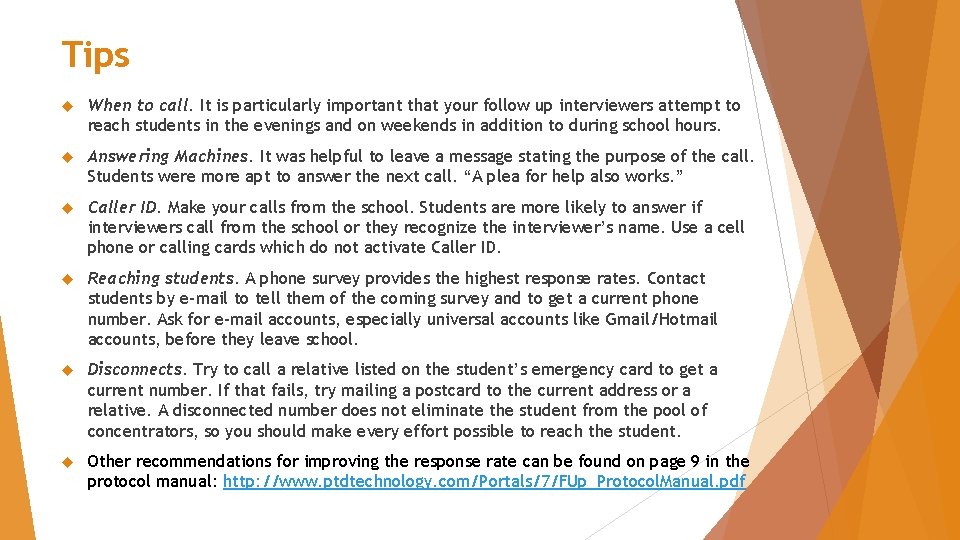 Tips When to call. It is particularly important that your follow up interviewers attempt