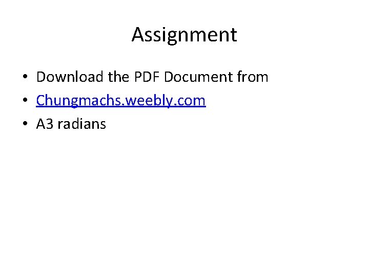 Assignment • Download the PDF Document from • Chungmachs. weebly. com • A 3