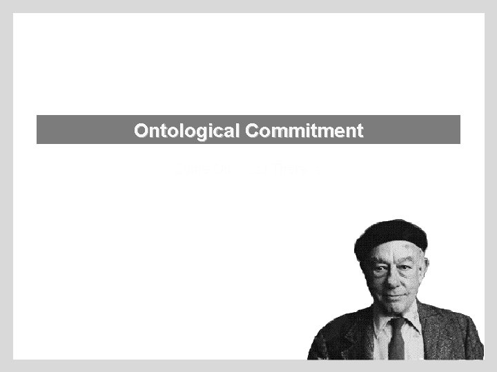 Ontological Commitment Quine On What There Is 