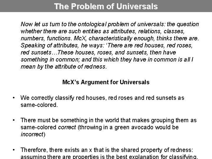 The Problem of Universals Now let us turn to the ontological problem of universals:
