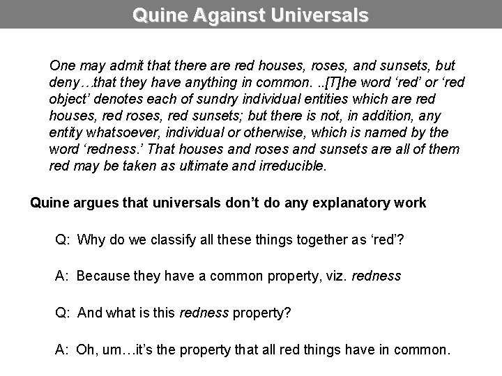 Quine Against Universals One may admit that there are red houses, roses, and sunsets,
