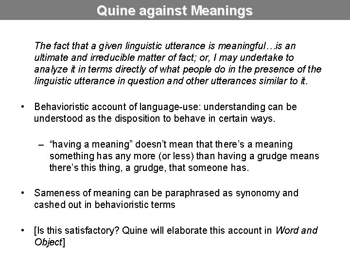 Quine against Meanings The fact that a given linguistic utterance is meaningful…is an ultimate