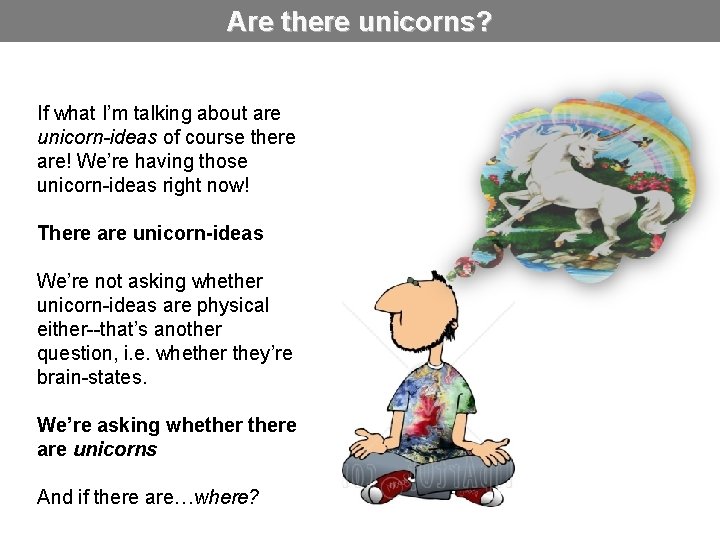 Are there unicorns? If what I’m talking about are unicorn-ideas of course there are!