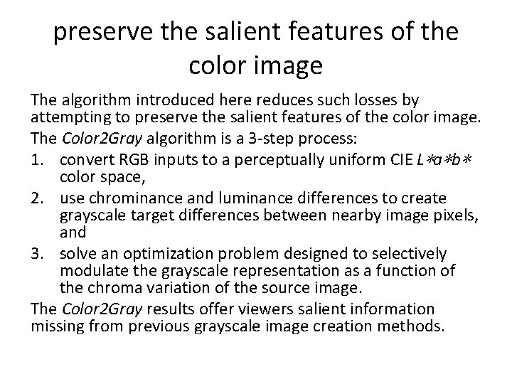 preserve the salient features of the color image The algorithm introduced here reduces such