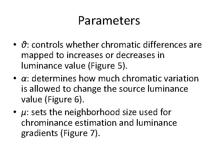 Parameters • θ: controls whether chromatic differences are mapped to increases or decreases in
