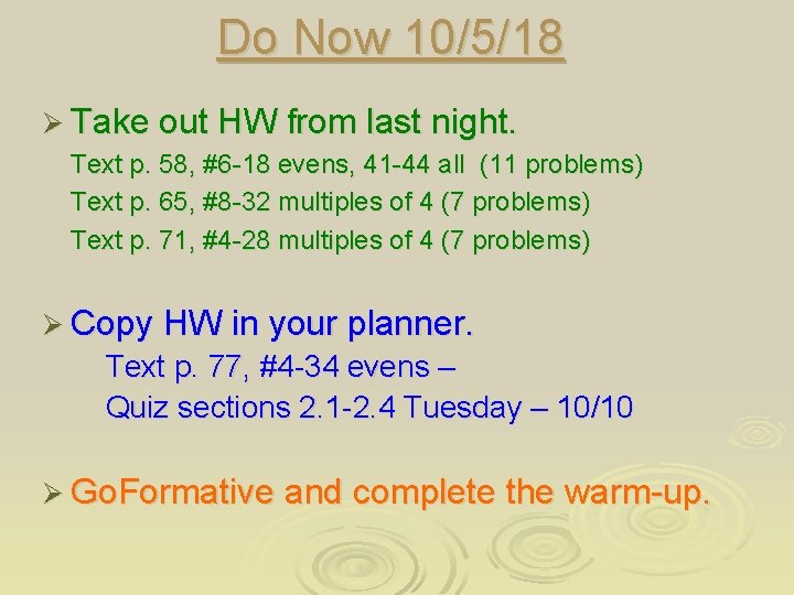 Do Now 10/5/18 Ø Take out HW from last night. Text p. 58, #6