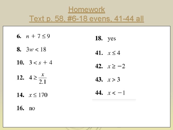 Homework Text p. 58, #6 -18 evens, 41 -44 all 