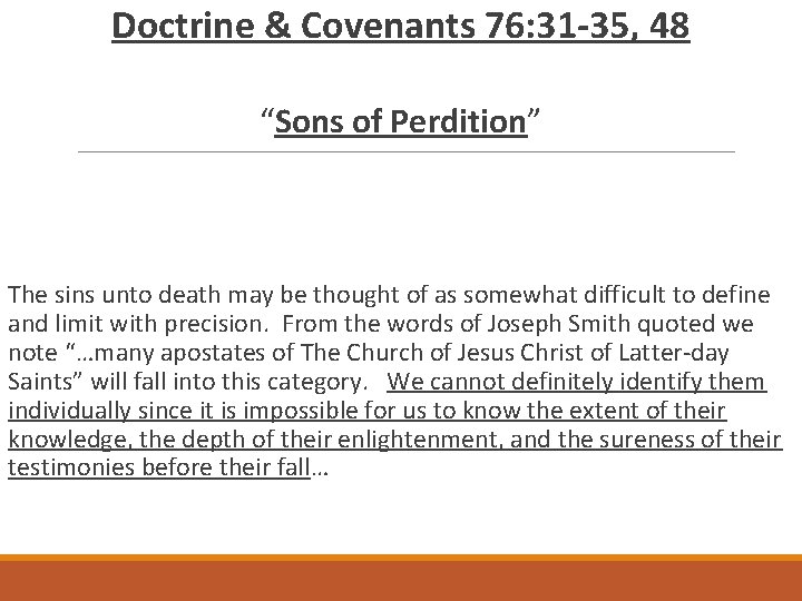 Doctrine & Covenants 76: 31 -35, 48 “Sons of Perdition” The sins unto death