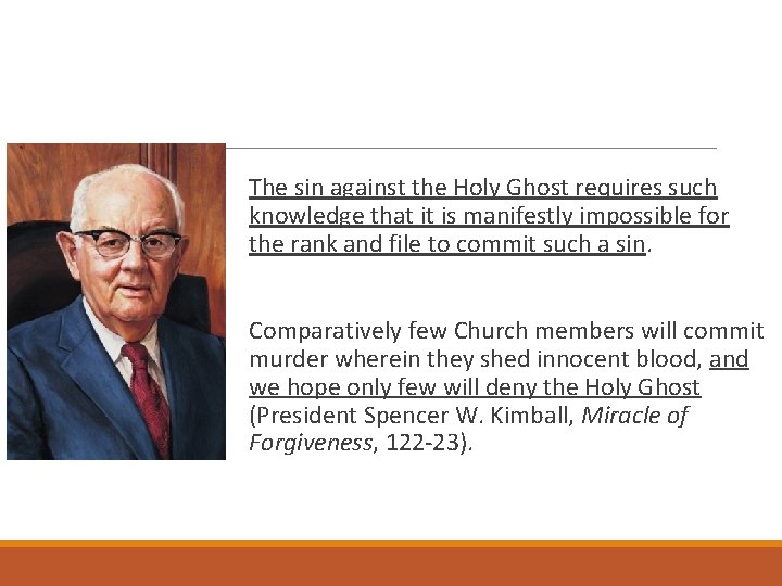 The sin against the Holy Ghost requires such knowledge that it is manifestly impossible