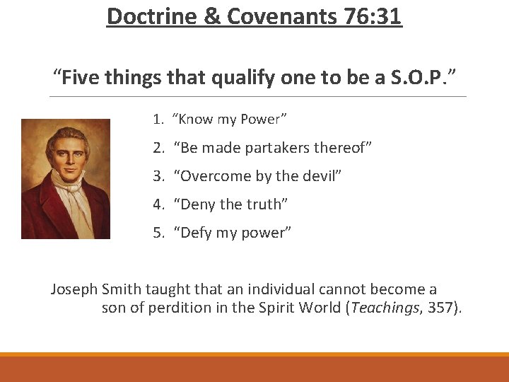 Doctrine & Covenants 76: 31 “Five things that qualify one to be a S.