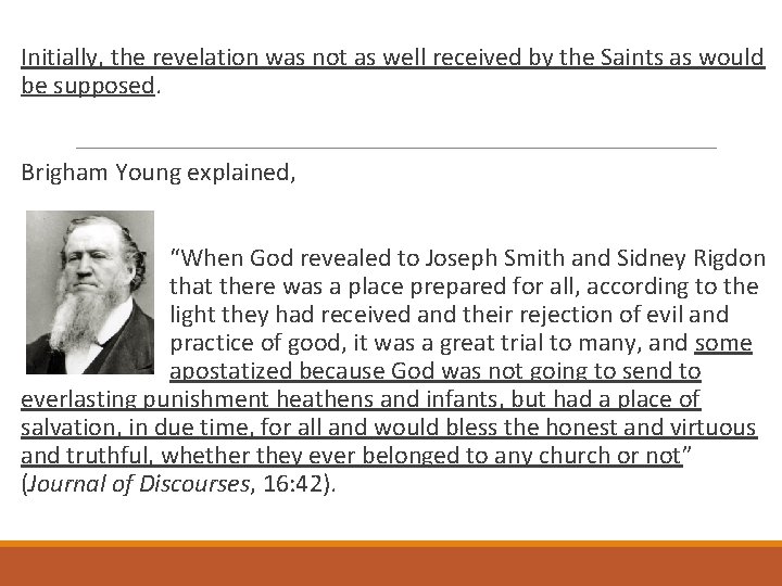 Initially, the revelation was not as well received by the Saints as would be