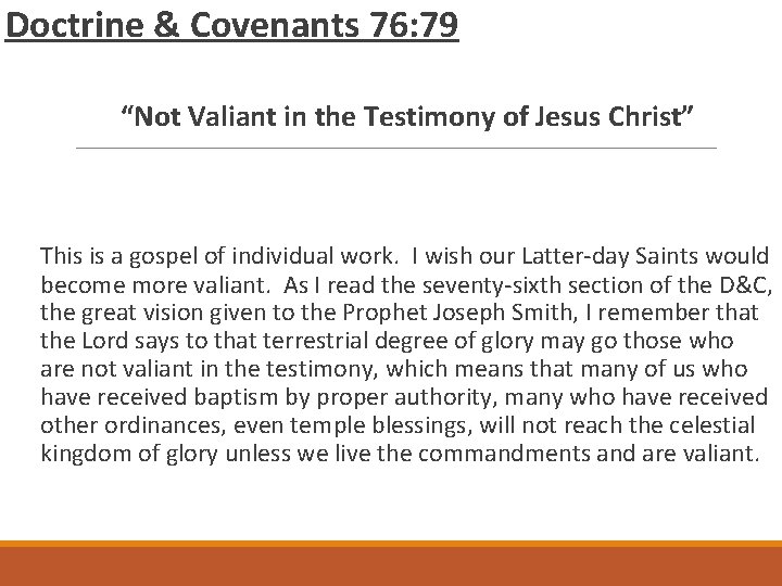 Doctrine & Covenants 76: 79 “Not Valiant in the Testimony of Jesus Christ” This