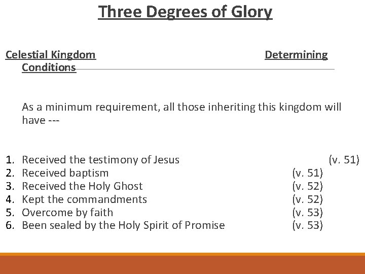 Three Degrees of Glory Celestial Kingdom Conditions Determining As a minimum requirement, all those