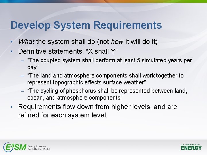 Develop System Requirements • What the system shall do (not how it will do Develop System Requirements • What the system shall do (not how it will do