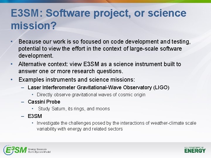 E 3 SM: Software project, or science mission? • Because our work is so E 3 SM: Software project, or science mission? • Because our work is so