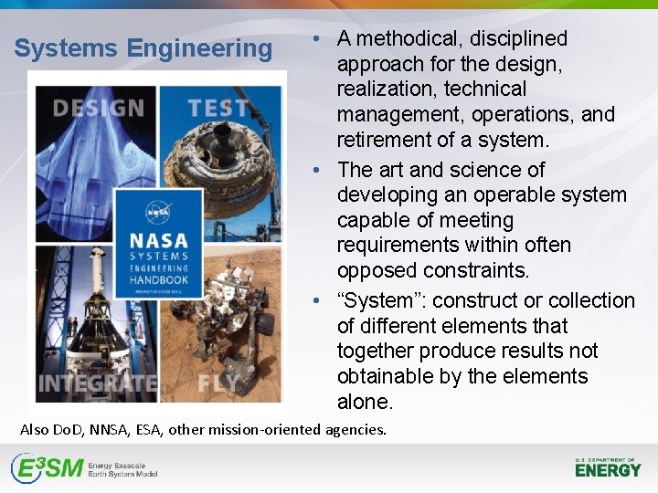 Systems Engineering • A methodical, disciplined approach for the design, realization, technical management, operations, Systems Engineering • A methodical, disciplined approach for the design, realization, technical management, operations,