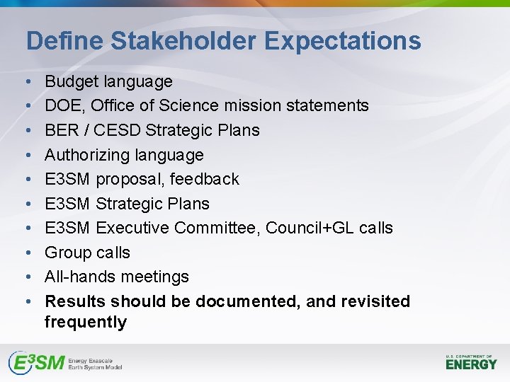 Define Stakeholder Expectations • • • Budget language DOE, Office of Science mission statements Define Stakeholder Expectations • • • Budget language DOE, Office of Science mission statements