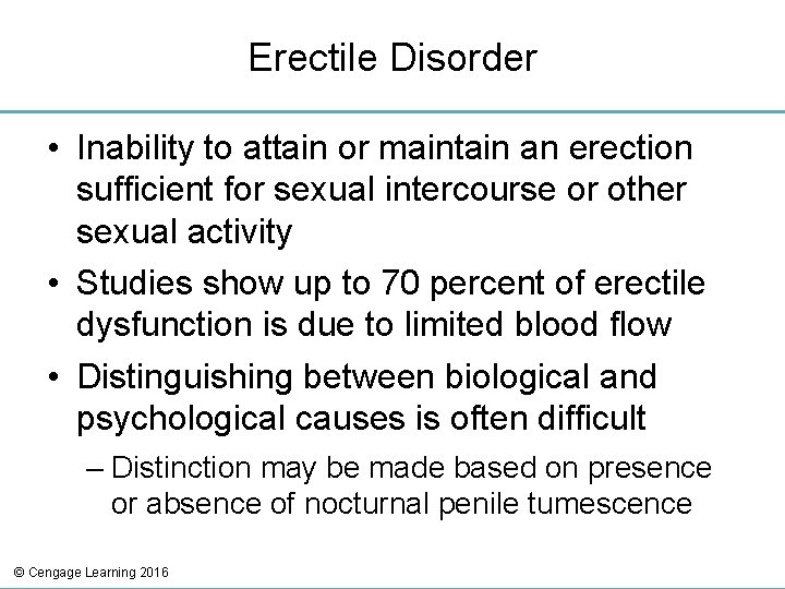 Erectile Disorder • Inability to attain or maintain an erection sufficient for sexual intercourse