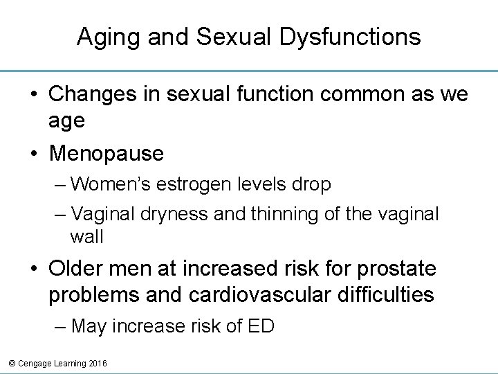 Aging and Sexual Dysfunctions • Changes in sexual function common as we age •