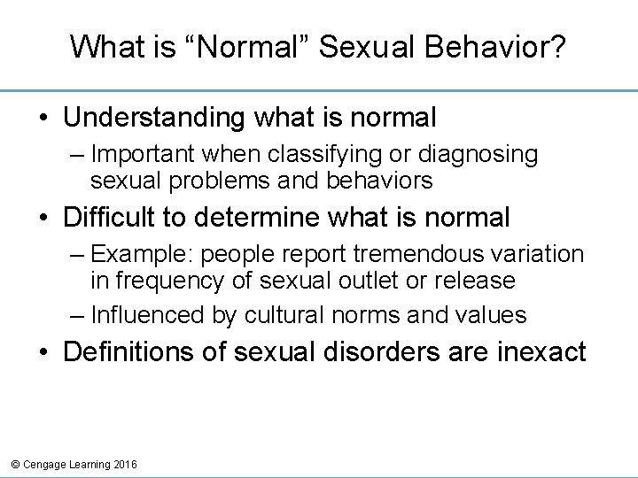 What is “Normal” Sexual Behavior? • Understanding what is normal – Important when classifying