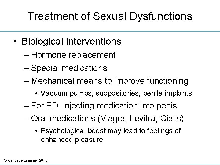Treatment of Sexual Dysfunctions • Biological interventions – Hormone replacement – Special medications –