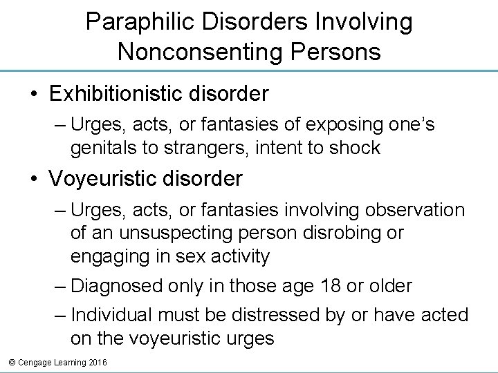 Paraphilic Disorders Involving Nonconsenting Persons • Exhibitionistic disorder – Urges, acts, or fantasies of