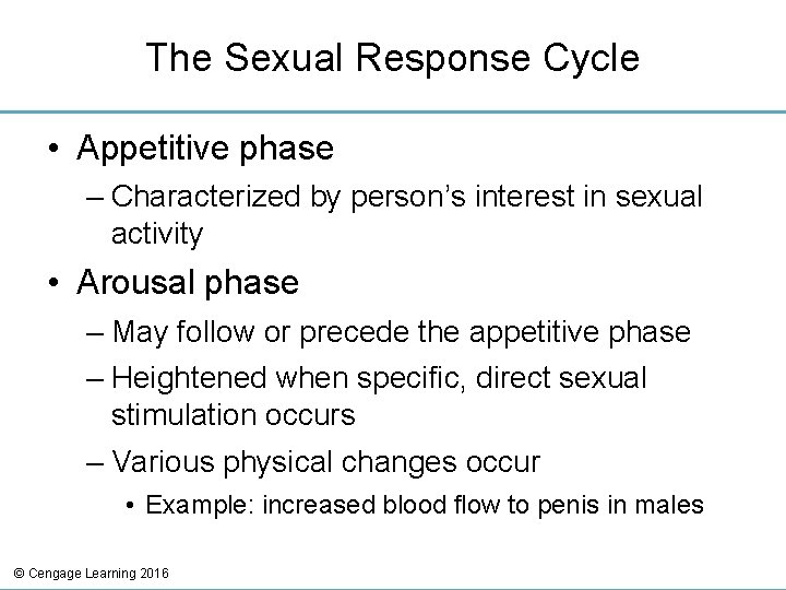 The Sexual Response Cycle • Appetitive phase – Characterized by person’s interest in sexual