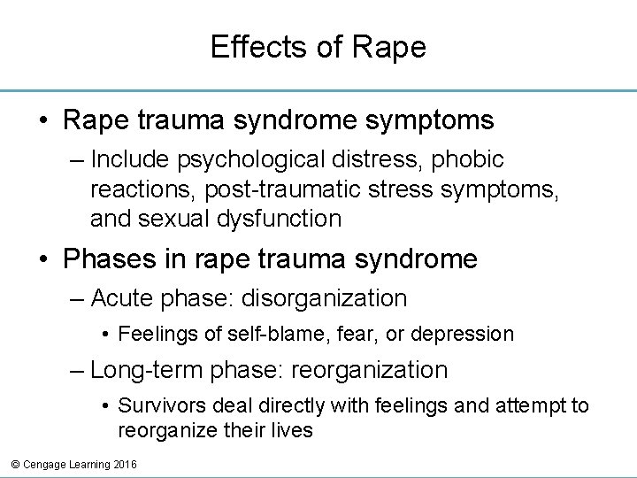 Effects of Rape • Rape trauma syndrome symptoms – Include psychological distress, phobic reactions,