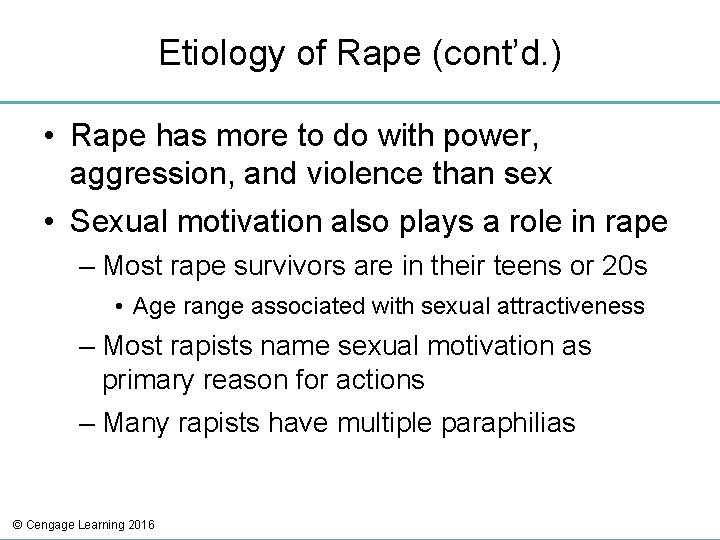 Etiology of Rape (cont’d. ) • Rape has more to do with power, aggression,