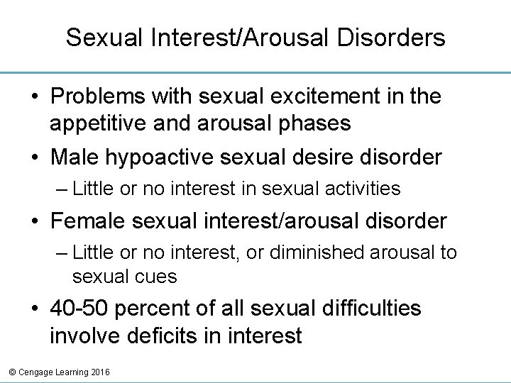Sexual Interest/Arousal Disorders • Problems with sexual excitement in the appetitive and arousal phases