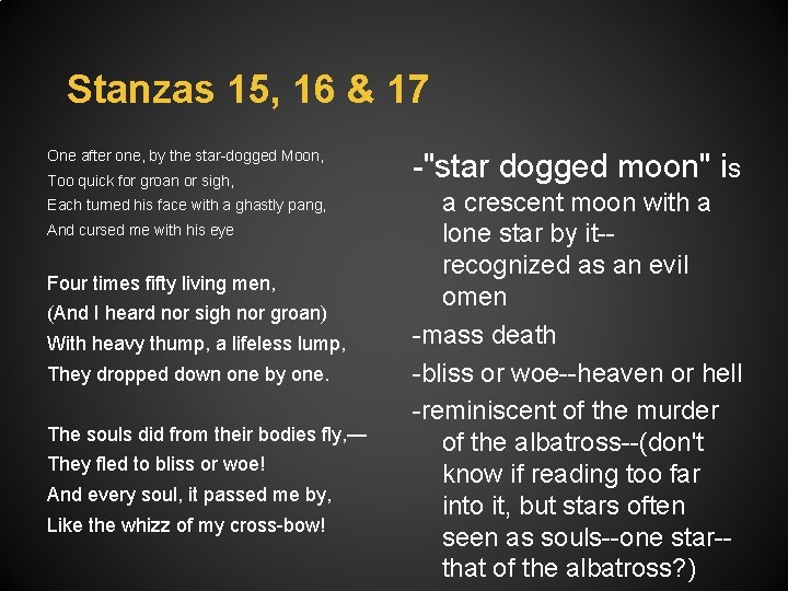 Stanzas 15, 16 & 17 One after one, by the star-dogged Moon, Too quick