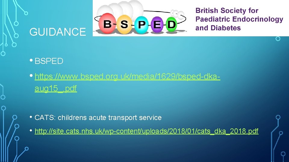 GUIDANCE • BSPED • https: //www. bsped. org. uk/media/1629/bsped-dkaaug 15_. pdf • CATS: childrens