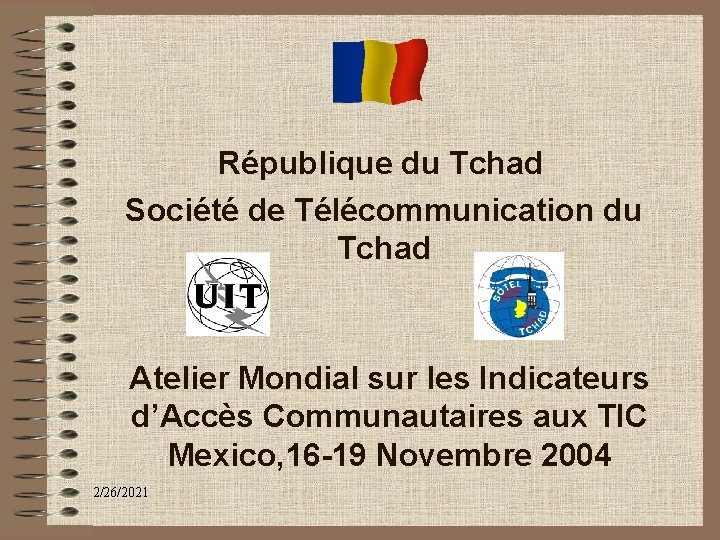 République du Tchad Société de Télécommunication du Tchad Atelier Mondial sur les Indicateurs d’Accès