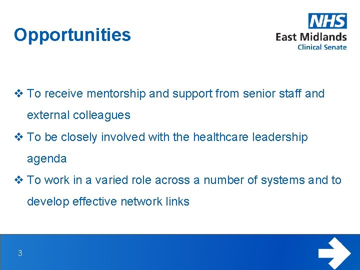 Opportunities v To receive mentorship and support from senior staff and external colleagues v