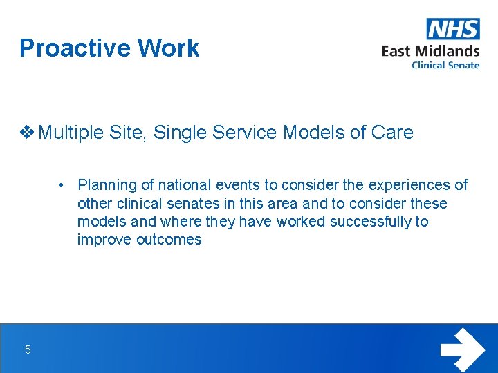 Proactive Work v Multiple Site, Single Service Models of Care • Planning of national